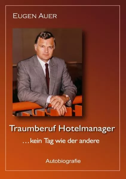 Cover: Traumberuf Hotelmanager .. kein Tag wie der andere