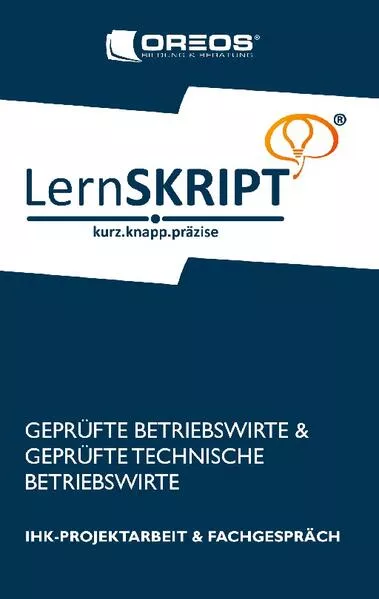 Cover: Lernskript IHK-Projektarbeit und Fachgespräch für Geprüfte Betriebswirte und Geprüfte Technische Betriebswirte
