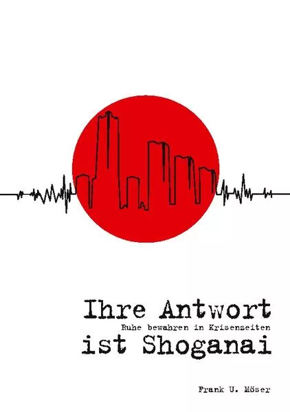 Cover: Ihre Antwort ist Shoganai