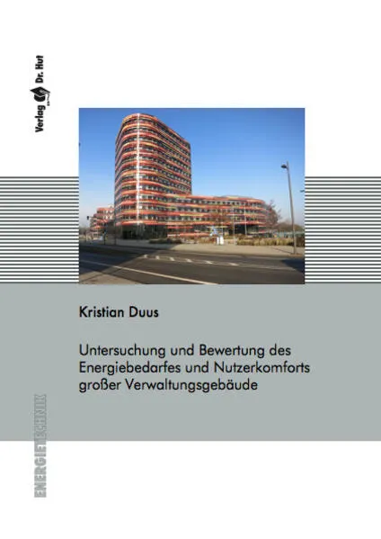 Untersuchung und Bewertung des Energiebedarfes und Nutzerkomforts großer Verwaltungsgebäude