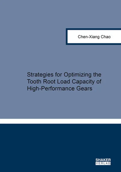 Cover: Strategies for Optimizing the Tooth Root Load Capacity of High-Performance Gears