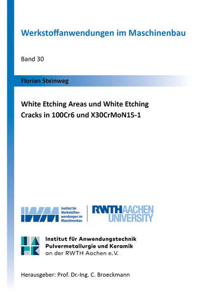 Cover: White Etching Areas und White Etching Cracks in 100Cr6 und X30CrMoN15-1