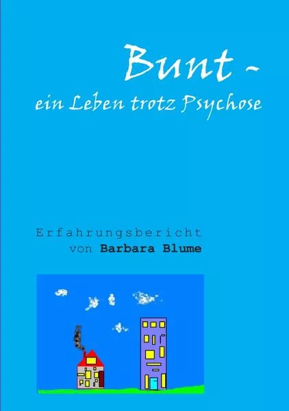 Cover: Bunt - Ein Leben trotz Psychose