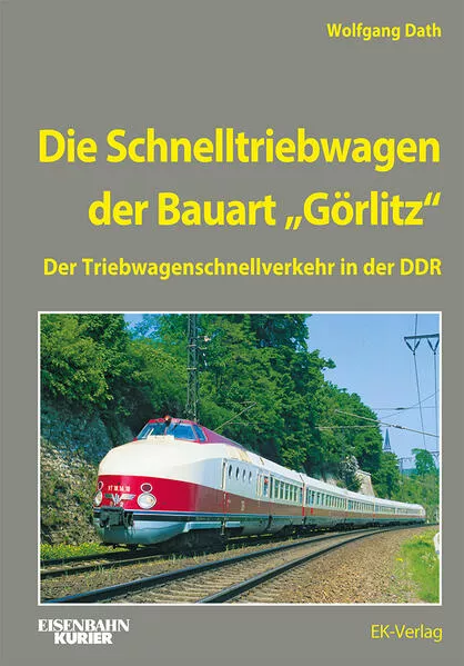 Cover: Die Schnelltriebwagen der Bauart Görlitz