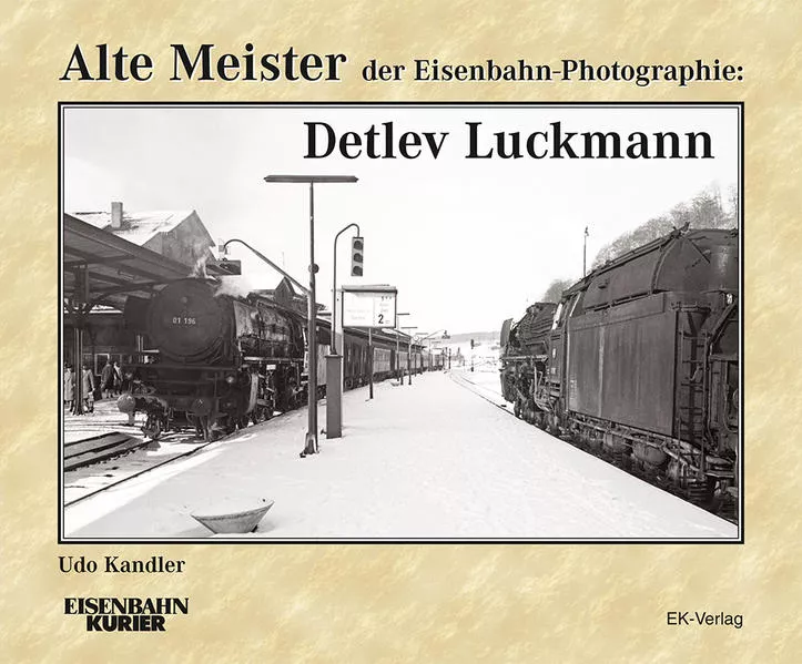 Alte Meister der Eisenbahn-Photographie: Detlev Luckmann</a>