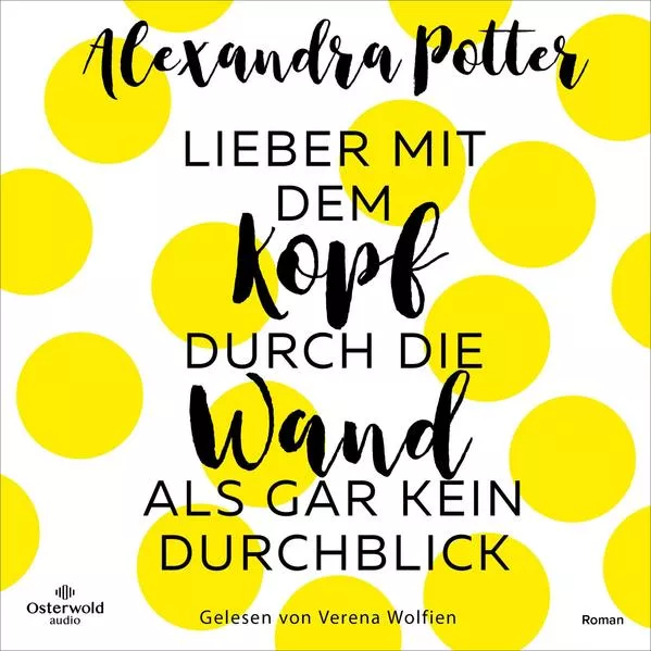 Cover: Lieber mit dem Kopf durch die Wand als gar kein Durchblick