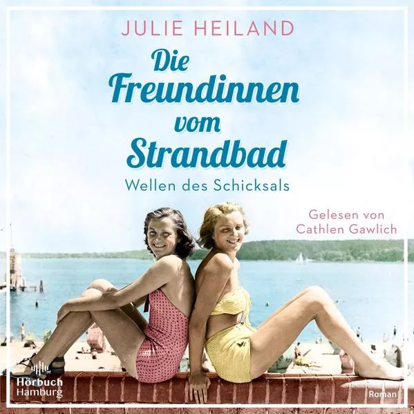 Die Freundinnen vom Strandbad (Die Müggelsee-Saga 1)</a>