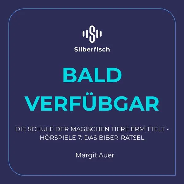 Cover: Die Schule der magischen Tiere ermittelt - Hörspiele 7: Das Biber-Rätsel