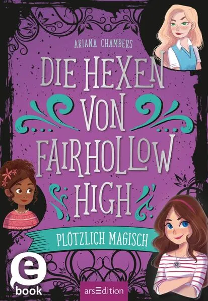 Titel: Die Hexen von Fairhollow High – Plötzlich magisch (Die Hexen von Fairhollow High 1)