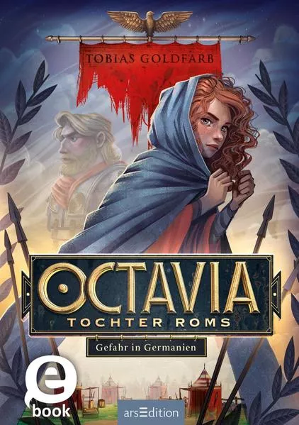 Cover: Octavia, Tochter Roms – Gefahr in Germanien (Octavia, Tochter Roms 1)