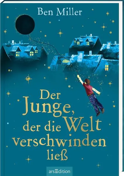 Cover: Der Junge, der die Welt verschwinden ließ