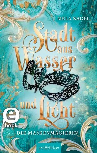 Stadt aus Wasser und Licht – Die Maskenmagierin (Stadt aus Wasser und Licht 1)</a>