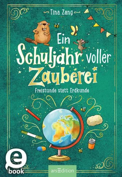 Ein Schuljahr voller Zauberei – Freistunde statt Erdkunde (Ein Schuljahr voller Zauberei 3)