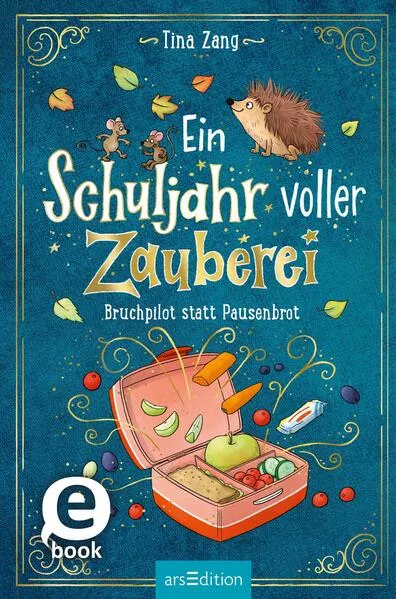 Ein Schuljahr voller Zauberei – Bruchpilot statt Pausenbrot (Ein Schuljahr voller Zauberei 4)