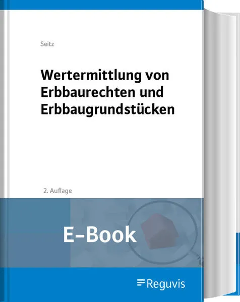 Wertermittlung von Erbbaurechten und Erbbaugrundstücken (E-Book)