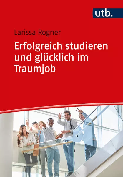 Erfolgreich studieren und glücklich im Traumjob</a>