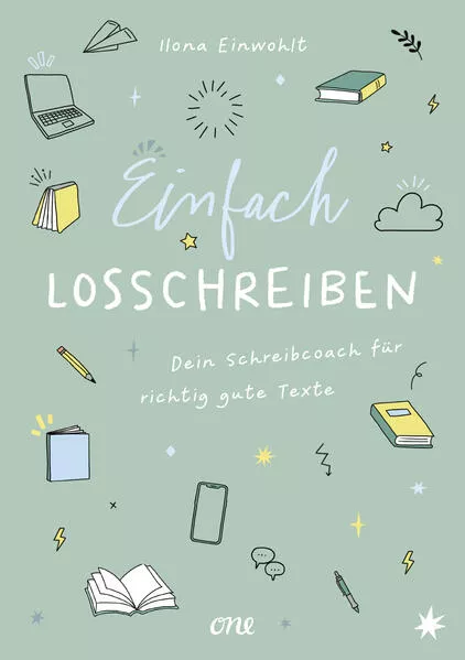 Einfach losschreiben – Dein Schreibcoach für richtig gute Texte