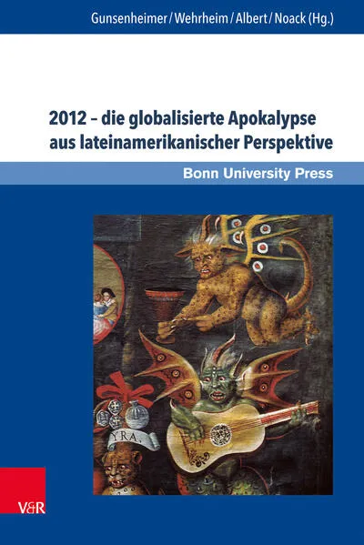 Cover: 2012 – die globalisierte Apokalypse aus lateinamerikanischer Perspektive