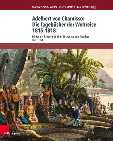 Cover: Adelbert von Chamisso: Die Tagebücher der Weltreise 1815–1818