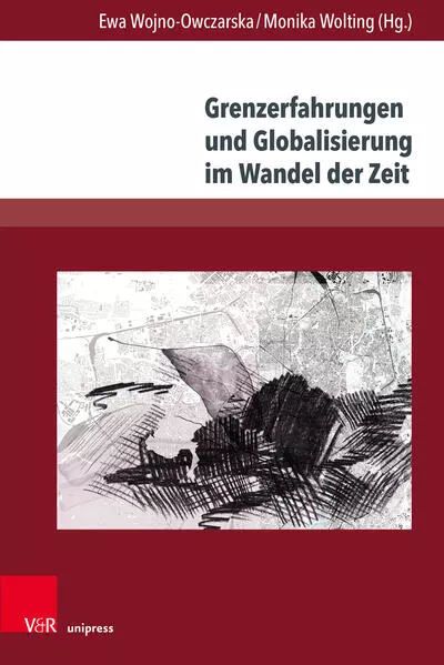 Cover: Grenzerfahrungen und Globalisierung im Wandel der Zeit