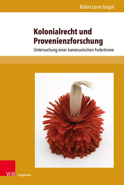 Cover: Kolonialrecht und Provenienzforschung