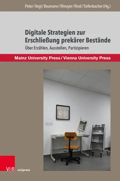 Cover: Digitale Strategien zur Erschließung prekärer Bestände