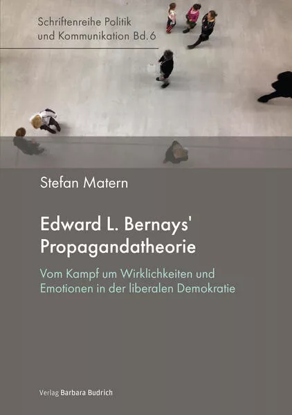 Edward L. Bernays’ Propagandatheorie</a>