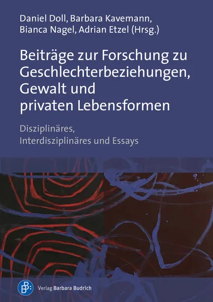 Cover: Beiträge zur Forschung zu Geschlechterbeziehungen, Gewalt und privaten Lebensformen