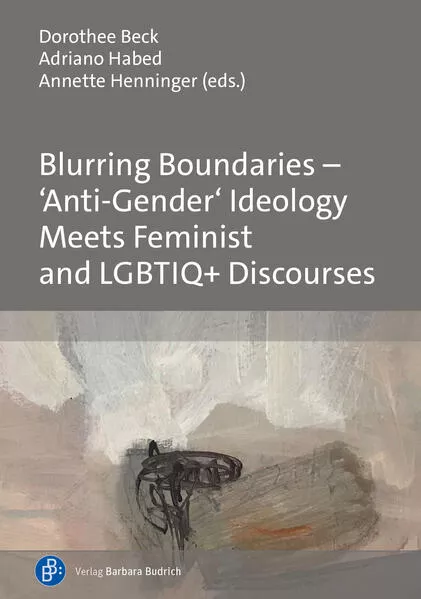 Cover: Blurring Boundaries – 'Anti-Gender' Ideology Meets Feminist and LGBTIQ+ Discourses
