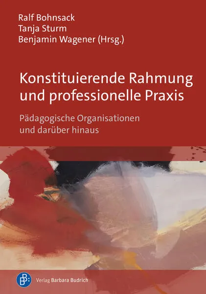 Cover: Konstituierende Rahmung und professionelle Praxis