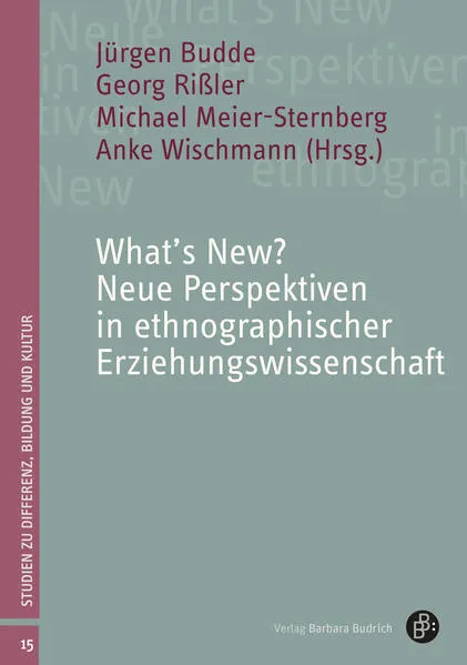 Cover: What’s New? Neue Perspektiven in ethnographischer Erziehungswissenschaft