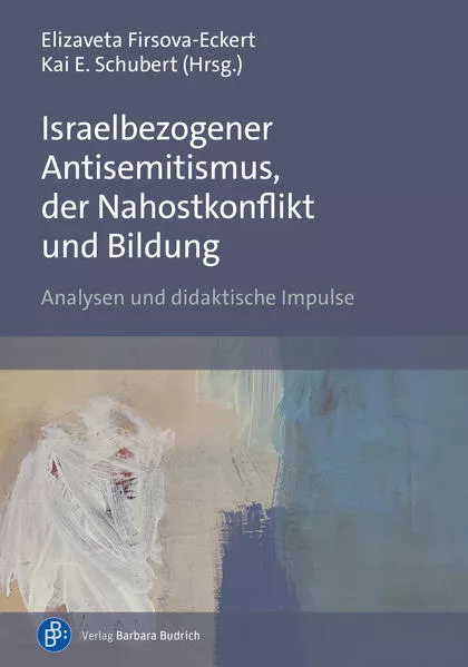 Israelbezogener Antisemitismus, der Nahostkonflikt und Bildung</a>