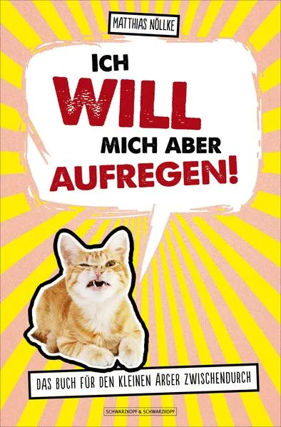 Ich will mich aber aufregen!