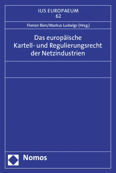 Cover: Das europäische Kartell- und Regulierungsrecht der Netzindustrien