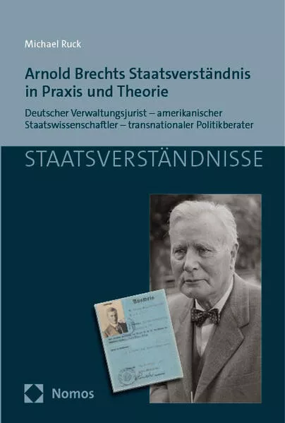 Cover: Arnold Brechts Staatsverständnis in Praxis und Theorie