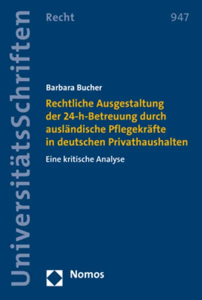 Rechtliche Ausgestaltung der 24-h-Betreuung durch ausländische Pflegekräfte in deutschen Privathaushalten