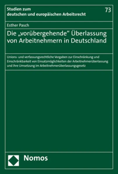 Cover: Die "vorübergehende" Überlassung von Arbeitnehmern in Deutschland
