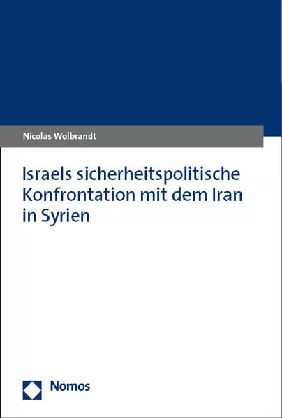 Cover: Israels sicherheitspolitische Konfrontation mit dem Iran in Syrien