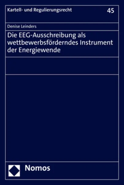 Cover: Die EEG-Ausschreibung als wettbewerbsförderndes Instrument der Energiewende