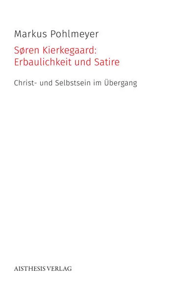 Cover: Søren Kierkegaard: Erbaulichkeit und Satire