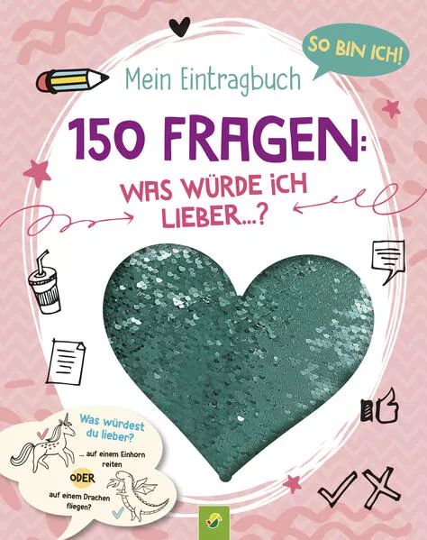 Cover: So bin ich! Mein Eintragbuch. 150 Fragen: Was würde ich lieber …? Ab 8