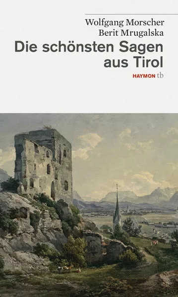 Cover: Die schönsten Sagen aus Tirol