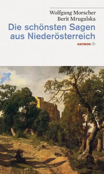 Cover: Die schönsten Sagen aus Niederösterreich