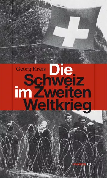 Cover: Die Schweiz im Zweiten Weltkrieg