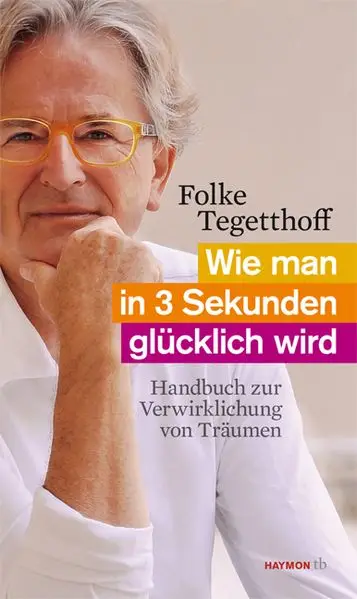 Cover: Wie man in 3 Sekunden glücklich wird
