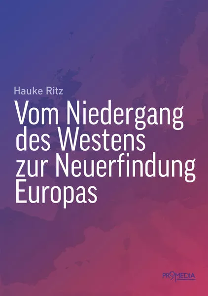 Cover: Vom Niedergang des Westens zur Neuerfindung Europas