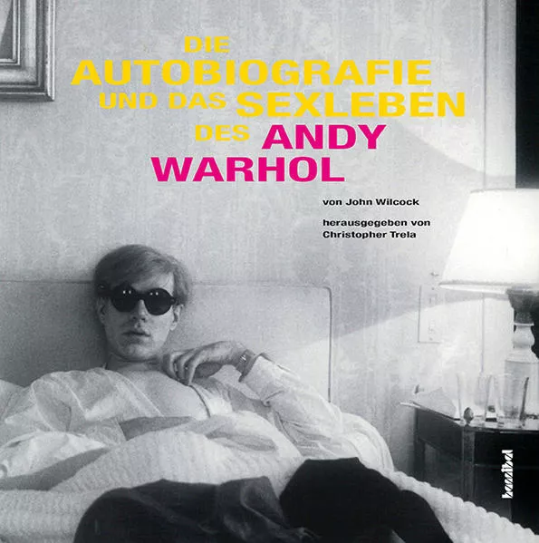 Cover: Die Autobiografie und das Sexleben des Andy Warhol