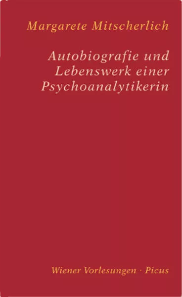 Cover: Autobiografie und Lebenswerk einer Psychoanalytikerin