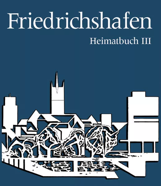 Cover: Friedrichshafen Heimatbuch / Friedrichshafen Heimatbuch