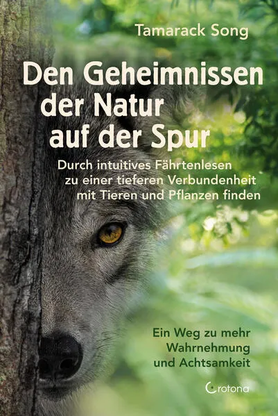 Den Geheimnissen der Natur auf der Spur - Durch intuitives Fährtenlesen zu einer tieferen Verbundenheit mit Tieren und Pflanzen finden</a>